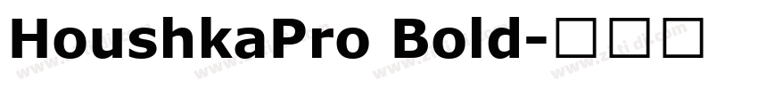 HoushkaPro Bold字体转换
